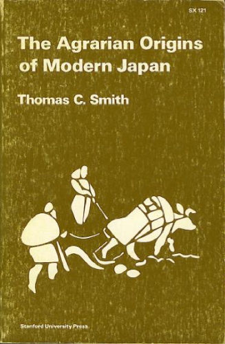 The Agrarian Origins of Modern Japan
