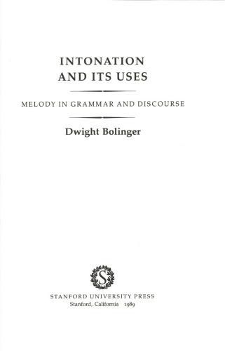 Intonation and Its Uses: Melody in Grammar and Discourse