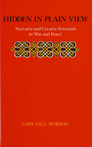 Hidden in Plain View: Narrative and Creative Potentials in "War and Peace"