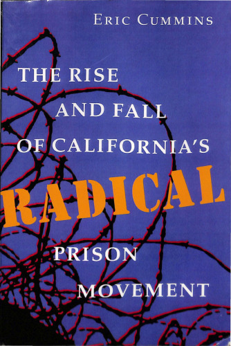 The Rise and Fall of California's Radical Prison Movement