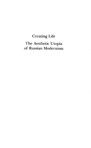 Creating Life: The Aesthetic Utopia of Russian Modernism