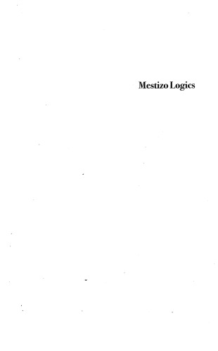 Mestizo Logics: Anthropology of Identity in Africa and Elsewhere (Mestizo Spaces Espaces Metisses)