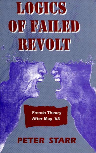 Logics of Failed Revolt: French Theory After May 68