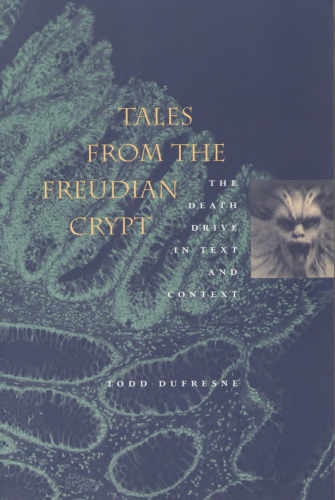 Tales from the Freudian Crypt: The Death Drive in Text and Context