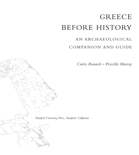 Greece Before History: An Archaeological Companion and Guide