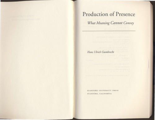 Production of Presence: What Meaning Cannot Convey