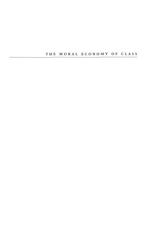 The Moral Economy of Class: Class and Attitudes in Comparative Perspective