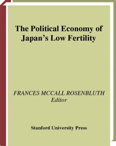 The Political Economy of Japan's Low Fertility
