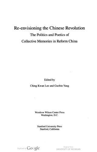 Re-envisioning the Chinese Revolution: The Politics and Poetics of Collective Memories in Reform China