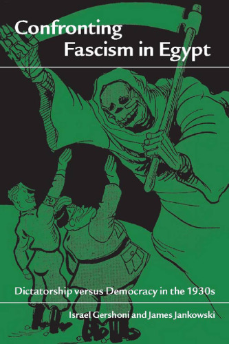 Confronting Fascism in Egypt: Dictatorship versus Democracy in the 1930s