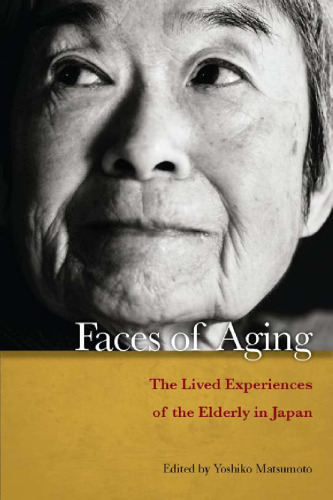 Faces of aging : the lived experiences of the elderly in Japan