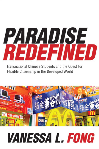 Paradise Redefined. Transnational Chinese Students and the Quest for Flexible Citizenship in the Developed World