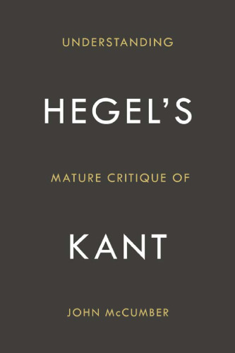 Understanding Hegel's Mature Critique of Kant