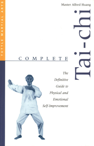 Complete Tai-Chi: The Definitive Guide to Physical and Emotional Self-Improvement