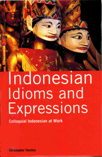 Indonesian Idioms and Expressions: Colloquial Indonesian at Work