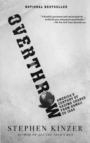 Overthrow: America's Century of Regime Change from Hawaii to Iraq