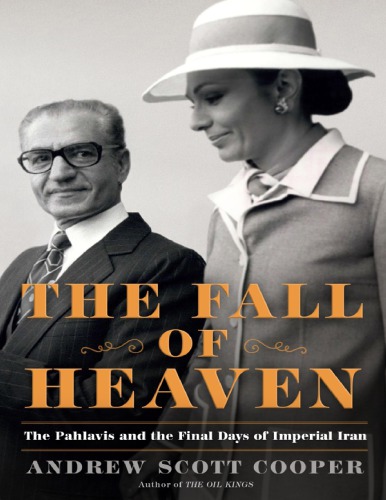 Fall of Heaven. The Pahlavis and the Final Days