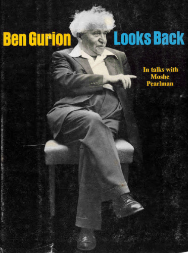 Ben Gurion Looks Back in Talks with Moshe Pearlman