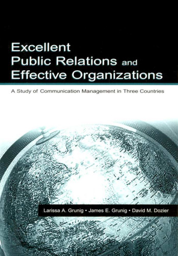 Excellent public relations and effective organizations: a study of communication management in three countries