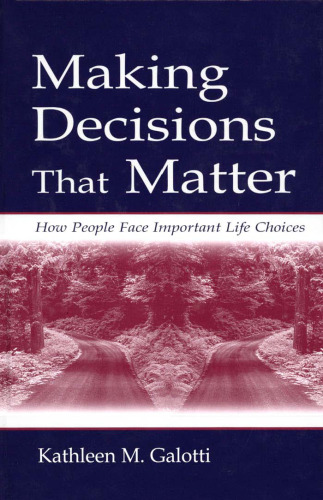 Making Decisions That Matter: How People Face Important Life Choices