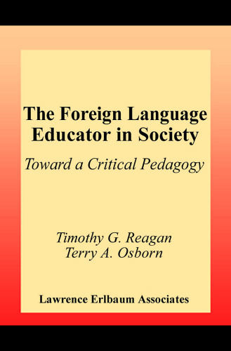 The Foreign Language Educator in Society: Toward A Critical Pedagogy