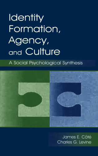 Identity, Formation, Agency, and Culture: A Social Psychological Synthesis