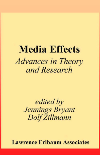 Media Effects: Advances in Theory and Research (Lea's Communication Series)