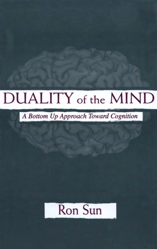 Duality of the Mind: A Bottom-up Approach Toward Cognition