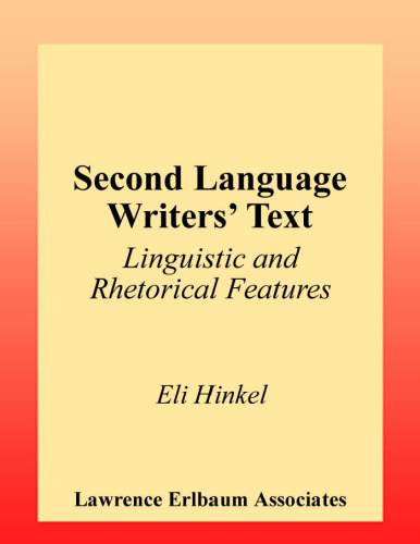 Second Language Writers' Text: Linguistic and Rhetorical Features (ESL & Applied Linguistics Professional Series)