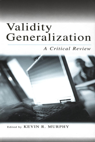 Validity Generalization: A Critical Review (Volume in the Applied Psychology Series)
