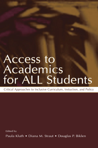 Access To Academics for All Students: Critical Approaches To Inclusive Curriculum, Instruction, and Policy