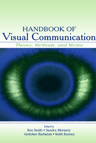 Handbook of visual communication research : theory, methods, and media