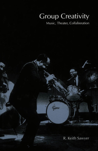 Group Creativity: Music, Theater, Collaboration