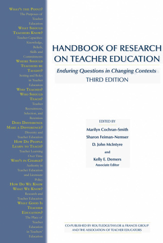 Handbook of Research on Teacher Education: Enduring Questions and Changing Contexts, Third Edition