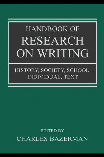 Handbook of Research on Writing: History, Society, School, Individual, Text