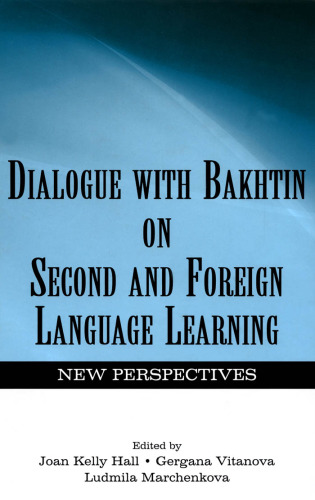 Dialogue with Bakhtin on Second and Foreign Language Learning