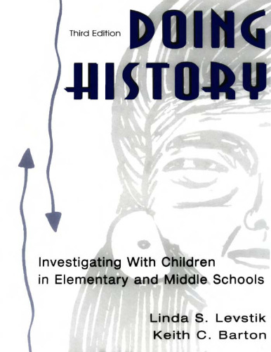 Doing History: Investigating with Children in Elementary and Middle Schools, Third Edition