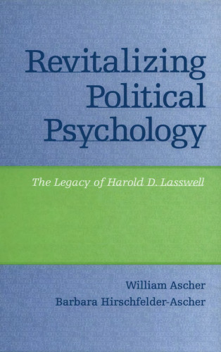 Revitalizing political psychology: the legacy of Harold D. Lasswell