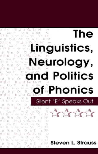 The Linguistics, Neurology, and Politics of Phonics: Silent
