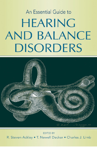 An Essential Guide to Hearing and Balance Disorders
