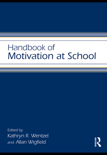 Handbook of Motivation at School (Educational Psychology Handbook)