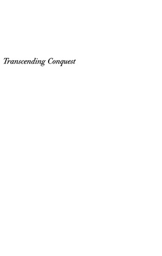 Transcending Conquest: Nahua Views of Spanish Colonial Mexico