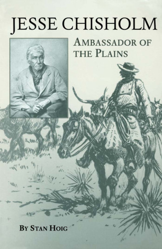 Jesse Chisholm: Ambassador Of The Plains