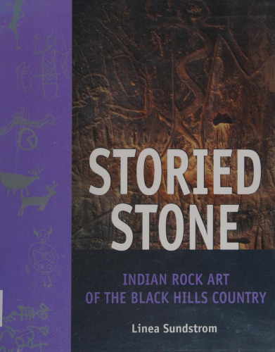 Storied Stone: Indian Rock Art in the Black Hills Country