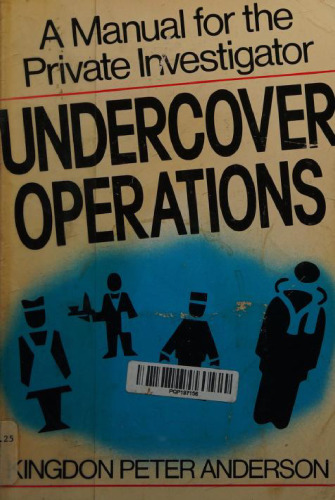 Undercover Operations: A Manual for the Private Investigator