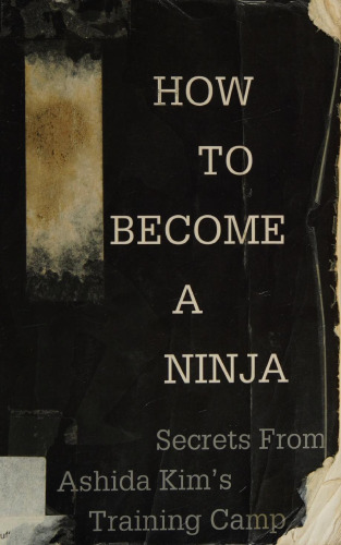 How to Become a Ninja: Secrets from Ashida Kim's Training Camp