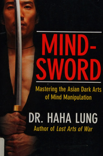Mind-Sword: Mastering the Asian Dark Arts of Mind Manipulation