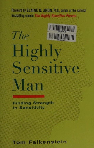 The Highly Sensitive Man: Finding Strength in Sensitivity