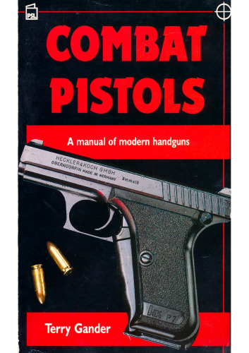 Combat Pistols: A Manual of Modern Handguns