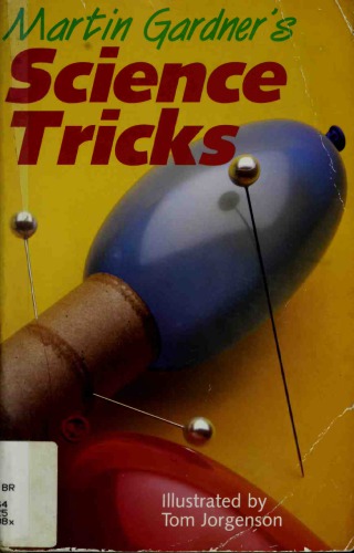 Martin Gardner’s Science Tricks